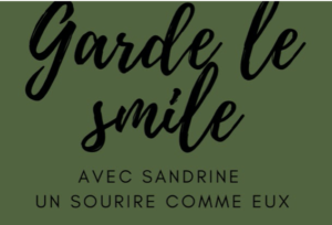 Garder le smile, avec Sandrine, un sourire comme eux